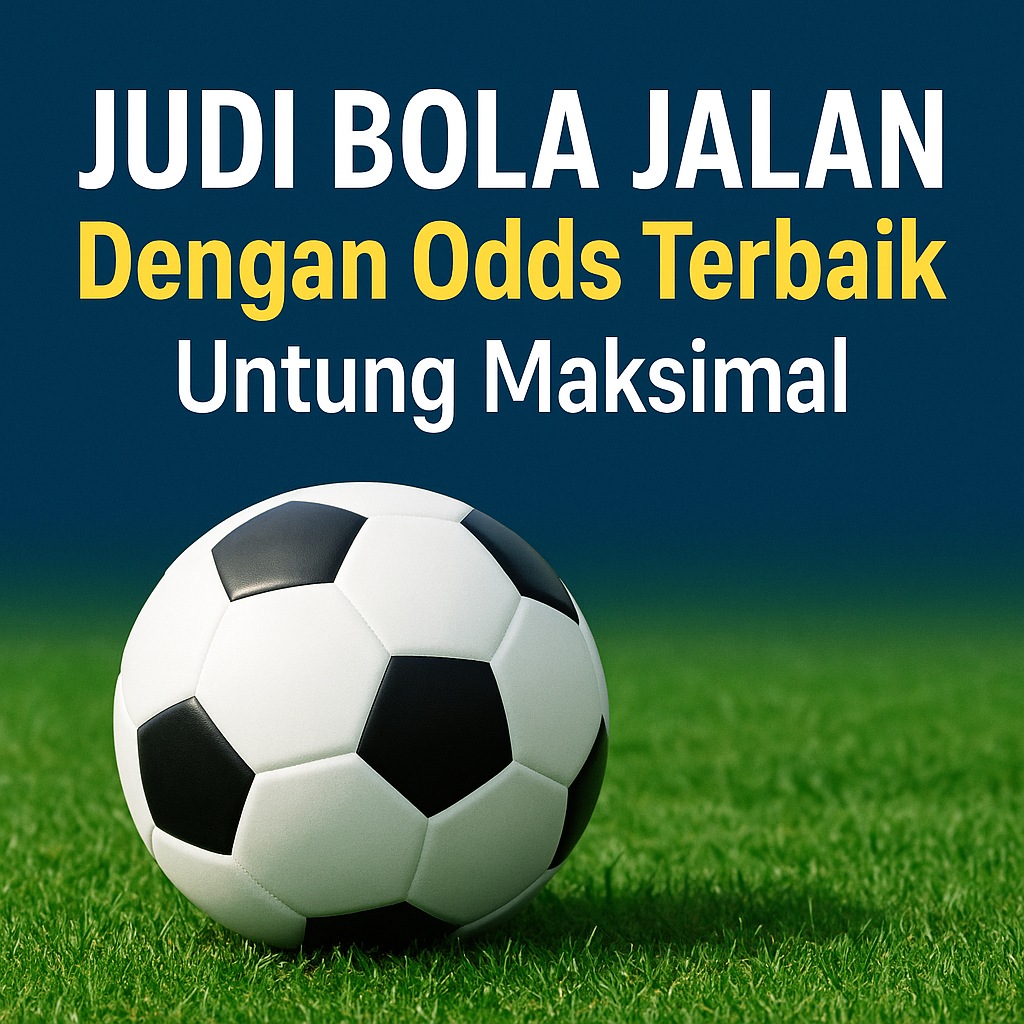 judi bola jalan odds terbaik